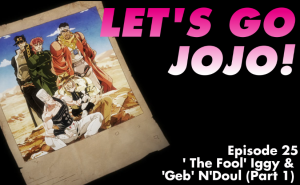 JoJo's Bizarre Adventure Podcast Episode 25